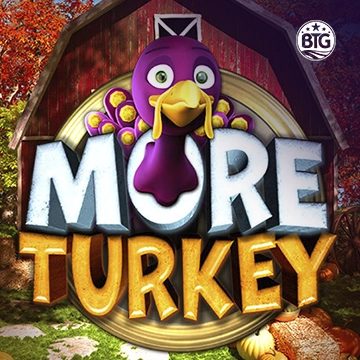 Bigtime : More Turkey - NOLIMITSLOT777