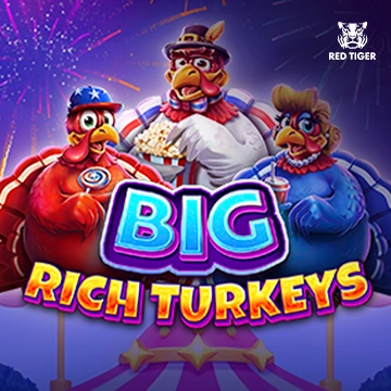 Redtiger : Big Rich Turkeys - NOLIMITSLOT777