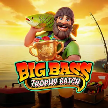 Pragmatic : Big Bass Trophy Catch - NOLIMITSLOT777